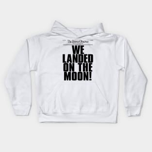 WE LANDED ON THE MOON! Kids Hoodie